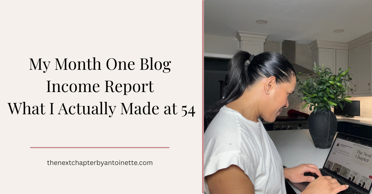 My Month One Blog Income Report | What I Actually Made at 54